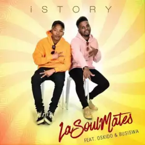 LaSoulMates - Istory ft. Oskido, Busiswa